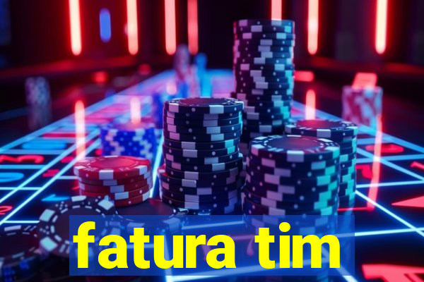 fatura tim